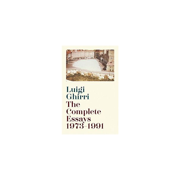 Luigi Ghirri: The Complete Essays 1973–1991