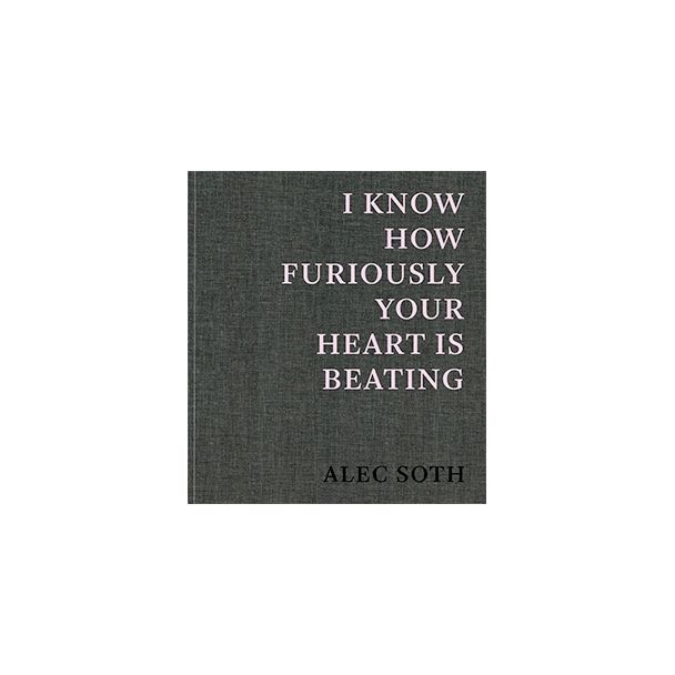 I Know How Furiously Your Heart Is Beating (Signed Edition)